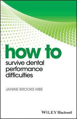 bokomslag How to Survive Dental Performance Difficulties