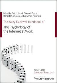 bokomslag The Wiley Blackwell Handbook of the Psychology of the Internet at Work