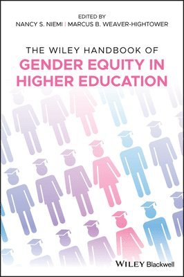 Nancy S. Niemi, Nancy S. Niemi, Marcus B. Weaver-Hightower, Nancy S Niemi, Marcus B Weaver-Hightower - Wiley Handbook of Gender Equity in Higher Education, Inbunden
