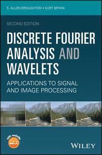 bokomslag Discrete Fourier Analysis and Wavelets: Applications to Signal and Image Processing - 2nd Edition