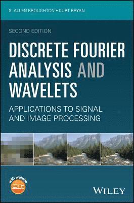 bokomslag Discrete Fourier Analysis and Wavelets - Applications to Signal and Image Processing, Second Edition