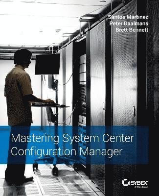 bokomslag Mastering System Center Configuration Manager