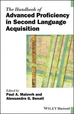 bokomslag The Handbook of Advanced Proficiency in Second Language Acquisition