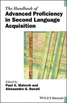 The Handbook of Advanced Proficiency in Second Language Acquisition 1