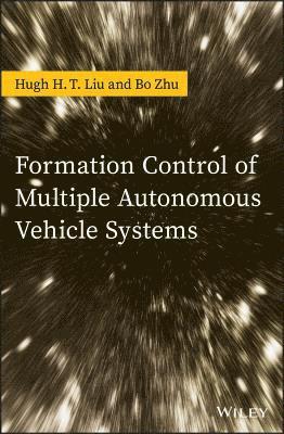 Hugh H. T. Liu, Bo Zhu, Hugh H T Liu - Formation Control of Multiple Autonomous Vehicle Systems, Inbunden
