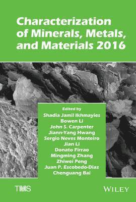 Characterization of Minerals, Metals, and Materials 2016 1