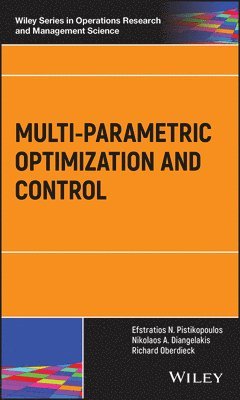 Efstratios N. Pistikopoulos, Nikolaos A. Diangelakis, Richard Oberdieck - Multi-parametric Optimization and Control, Inbunden