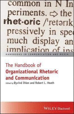 bokomslag The Handbook of Organizational Rhetoric and Communication
