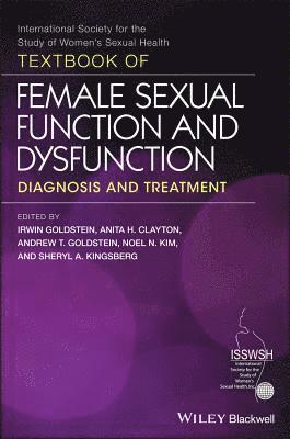 Irwin Goldstein, Anita H. Clayton, Andrew T. Goldstein, Noel N. Kim, Sheryl A. Kingsberg, Anita H Clayton, Andrew T Goldstein, Noel N Kim, Sheryl A Kingsberg - Textbook of Female Sexual Function and Dysfunction, Inbunden