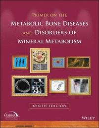 bokomslag Primer on the Metabolic Bone Diseases and Disorders of Mineral Metabolism