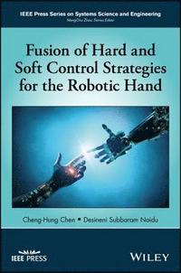 bokomslag Fusion of Hard and Soft Control Strategies for the Robotic Hand