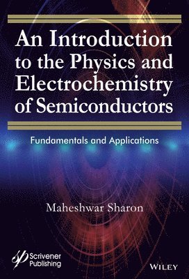 An Introduction to the Physics and Electrochemistry of Semiconductors 1