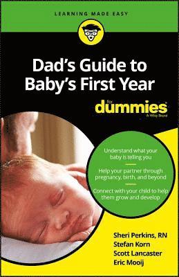 Sharon Perkins RN, Stefan Korn, Scott Lancaster, Eric Mooij - Dad's Guide to Baby's First Year For Dummies, Häftad