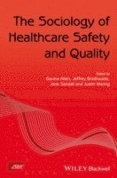 bokomslag The Sociology of Healthcare Safety and Quality