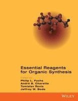 Philip L. Fuchs, André B. Charette, Tomislav Rovis, Jeffrey W. Bode - Essential Reagents for Organic Synthesis, Häftad