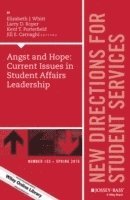 Angst and Hope: Current Issues in Student Affairs Leadership 1