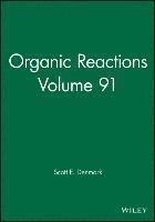 bokomslag Organic Reactions, Volume 91