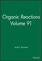 bokomslag Organic Reactions, Volume 91