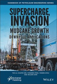bokomslag Supercharge, Invasion, and Mudcake Growth in Downhole Applications