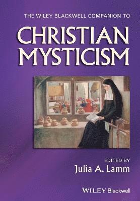 Julia A. Lamm, Julia A. Lamm, Julia A Lamm - Wiley-Blackwell Companion to Christian Mysticism, Häftad