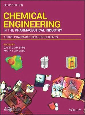 Chemical Engineering in the Pharmaceutical Industry 1