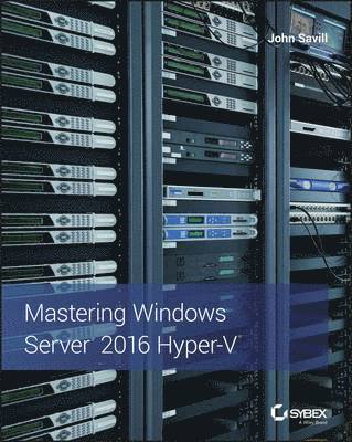 Mastering Windows Server 2016 Hyper-V 1