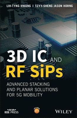 bokomslag 3D IC and RF SiPs: Advanced Stacking and Planar Solutions for 5G Mobility