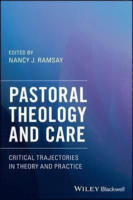 Nancy J. Ramsay, Nancy J Ramsay - Pastoral Theology and Care, Inbunden