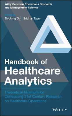 Tinglong Dai, Tinglong Dai, Sridhar Tayur - Handbook of Healthcare Analytics, Inbunden