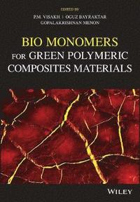 bokomslag Bio Monomers for Green Polymeric Composite Materials