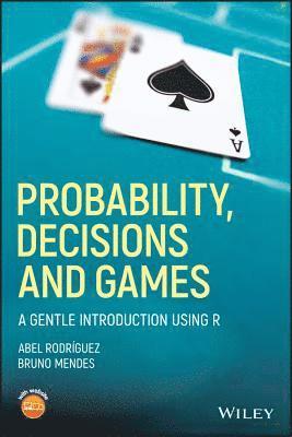 Abel Rodríguez, Bruno Mendes - Probability, Decisions and Games, Häftad