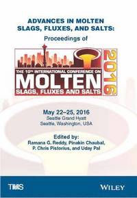 bokomslag Advances in Molten Slags, Fluxes, and Salts: Proceedings of the 10th International Conference on Molten Slags, Fluxes, and Salts