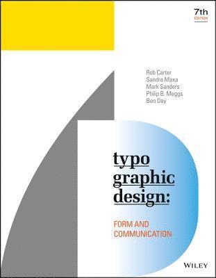 Rob Carter, Sandra Maxa, Mark Sanders, Philip B. Meggs, Ben Day - Typographic Design, Häftad