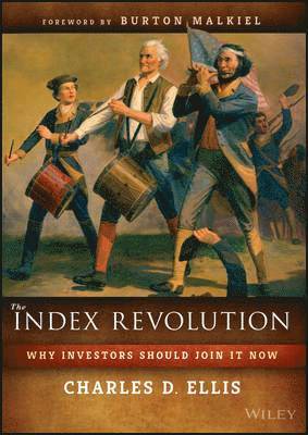 Charles D. Ellis - Index Revolution, Inbunden