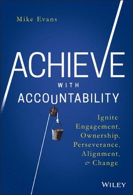 Mike Evans - Achieve with Accountability, Inbunden