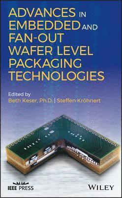 Advances in Embedded and Fan-Out Wafer Level Packaging Technologies 1