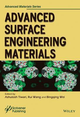 Ashutosh Tiwari, Rui Wang, Bingqing Wei - Advanced Surface Engineering Materials, Inbunden