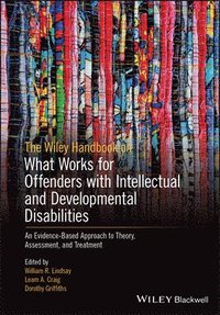 bokomslag The Wiley Handbook on What Works for Offenders with Intellectual and Developmental Disabilities