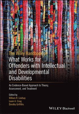 The Wiley Handbook on What Works for Offenders with Intellectual and Developmental Disabilities 1