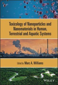 bokomslag Toxicology of Nanoparticles and Nanomaterials in Human, Terrestrial and Aquatic Systems