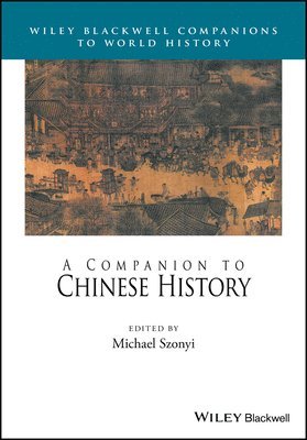 Michael Szonyi - Companion to Chinese History, Häftad