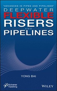 bokomslag Deepwater Flexible Risers and Pipelines