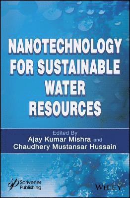 Ajay Kumar Mishra, Chaudhery Mustansar Hussain, China) Mishra, Ajay Kumar (University of South Africa, South Africa; Jiangsu University, USA) Hussain, Chaudhery Mustansar (New Jersey Institute of Technology (NJIT) - Nanotechnology for Sustainable Water Resources, Inbunden
