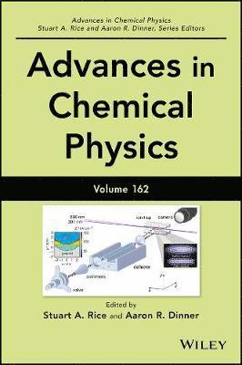 Stuart A. Rice, Aaron R. Dinner - Advances in Chemical Physics, Volume 162, Inbunden