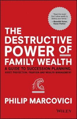 Philip Marcovici, Philip (Singapore Management University) Marcovici - Destructive Power of Family Wealth, Inbunden