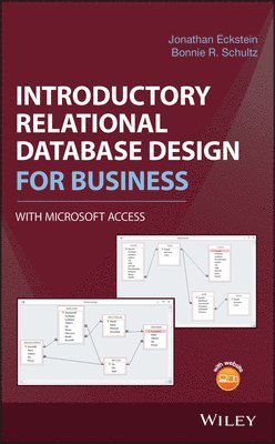 Jonathan Eckstein, Bonnie R. Schultz, Bonnie R Schultz - Introductory Relational Database Design for Business, with Microsoft Access, Inbunden