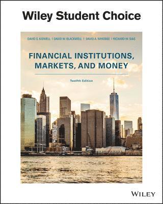 David S. Kidwell, David W. Blackwell, David A. Whidbee, Richard W. Sias, David S. (University of Minnesota) Kidwell, David W. (PricewaterhouseCoopers LLP) Blackwell, David A. (Washington State University) Whidbee, Richard W. (University of Arizona) Sias - Financial Institutions, Markets, and Money, Häftad
