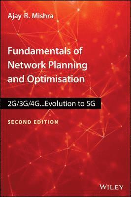 Ajay R. Mishra, India) Mishra, Ajay R. (Nokia Networks, Ajay R Mishra - Fundamentals of Network Planning and Optimisation 2G/3G/4G, Inbunden