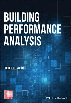 Pieter de Wilde - Building Performance Analysis, Inbunden