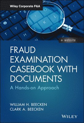 William H. Beecken, Clark A. Beecken, William H Beecken, Clark A Beecken - Fraud Examination Casebook with Documents, Inbunden